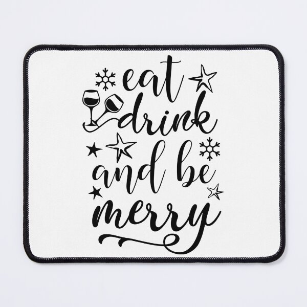 Item preview, Eat Drink and Be Merry Christmas Quote Holiday Vibes designed and sold by FuzionRaptor.