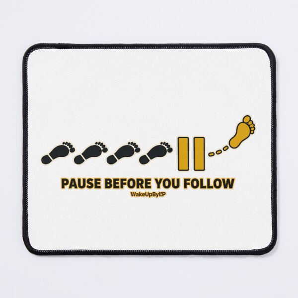 Item preview, Pause Before You Follow – Independent Thinking Minimalist Design designed and sold by WakeUpByLP.