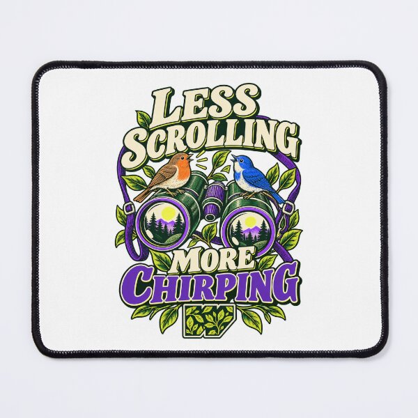 Item preview, Less Scrolling More Chirping designed and sold by eWproject.