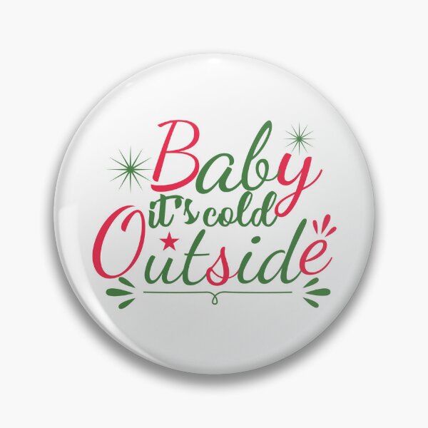 Item preview, Baby It’s Cold Outside Christmas Quote Winter Holiday Vibes designed and sold by FuzionRaptor.