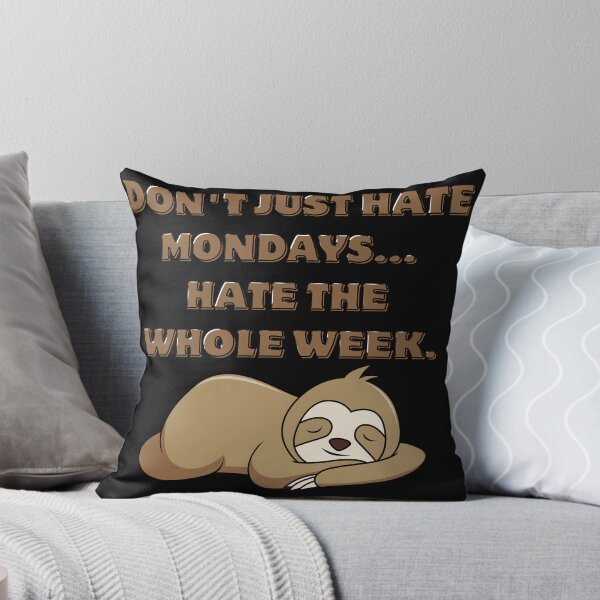 Item preview, Don’t Just Hate Mondays, Hate the Whole Week | Sleeping Koala Humor designed and sold by 22k Lab Studio.