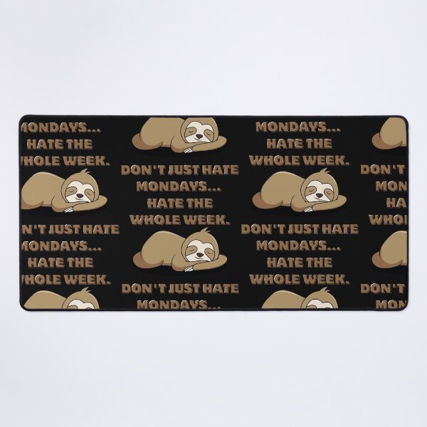 Item preview, Don’t Just Hate Mondays, Hate the Whole Week | Sleeping Koala Humor designed and sold by 22k Lab Studio.