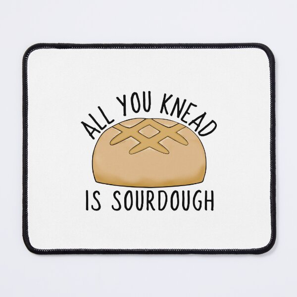 Item preview, Funny Sourdough Bread Saying designed and sold by Sartoris Art.