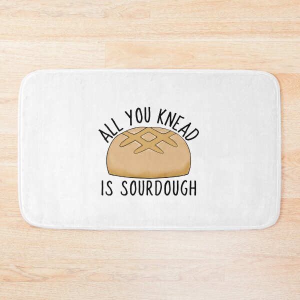 Item preview, Funny Sourdough Bread Saying designed and sold by Sartoris Art.