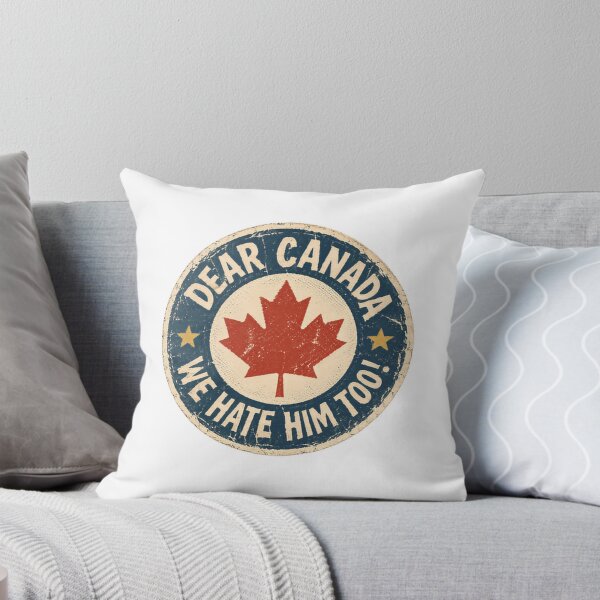 Item preview, Dear Canada We Hate Him Too! Funny Political Humor Canadian Pride designed and sold by HumansStuck12.