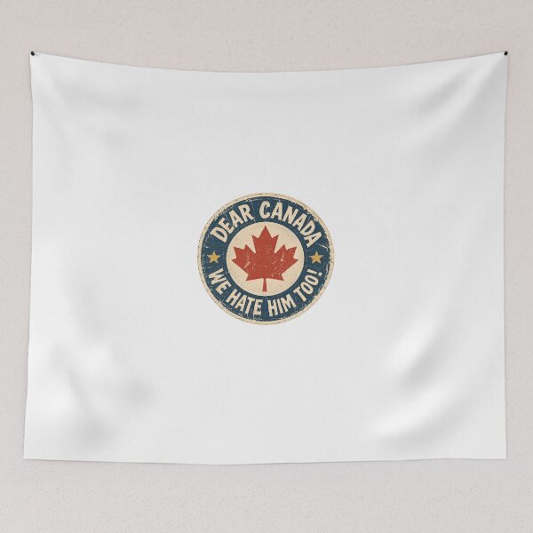 Item preview, Dear Canada We Hate Him Too! Funny Political Humor Canadian Pride designed and sold by HumansStuck12.