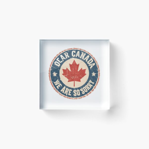 Item preview, Dear Canada We Are So Sorry Canadian Patriotism Maple Leaf Humor designed and sold by HumansStuck12.