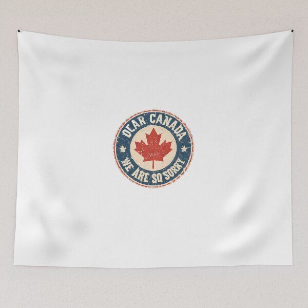 Item preview, Dear Canada We Are So Sorry Canadian Patriotism Maple Leaf Humor designed and sold by HumansStuck12.