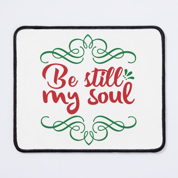 Item preview, Be Still My Soul Christmas Vibes Peaceful Holiday Design designed and sold by FuzionRaptor.