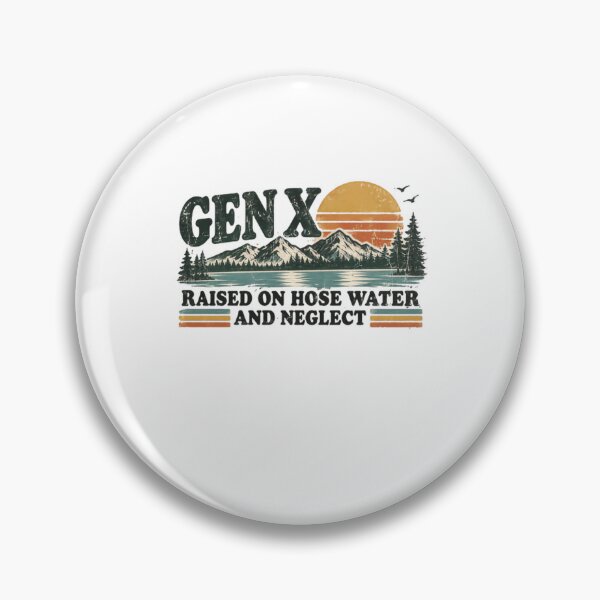 Item preview, Gen X Raised On Hose Water And Neglect Generation X Humor Nostalgia Saying designed and sold by HumansStuck12.