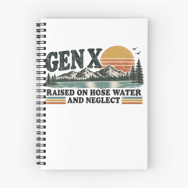 Item preview, Gen X Raised On Hose Water And Neglect Generation X Humor Nostalgia Saying designed and sold by HumansStuck12.