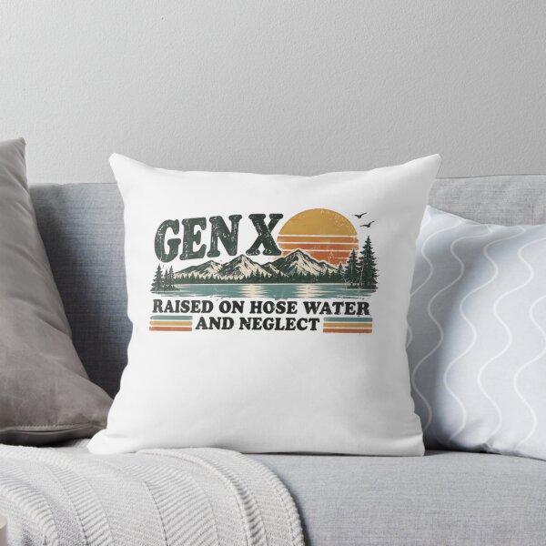 Item preview, Gen X Raised On Hose Water And Neglect Generation X Humor Nostalgia Saying designed and sold by HumansStuck12.