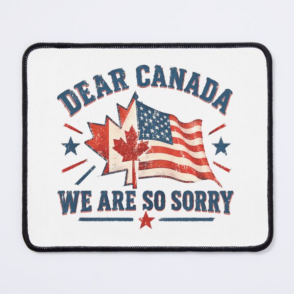 Item preview, Dear Canada We Are So Sorry United States Canada Apology Statement designed and sold by HumansStuck12.