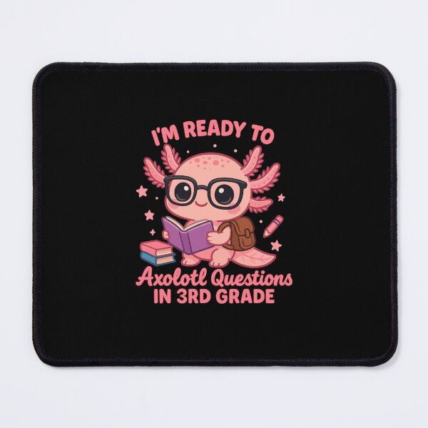 Item preview, Ready To Axolotl Questions 3rd Grade designed and sold by MysticMirth.