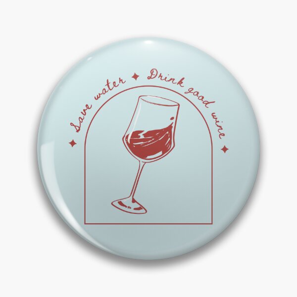 Item preview, Save Water, Drink Good Wine designed and sold by curious unit.