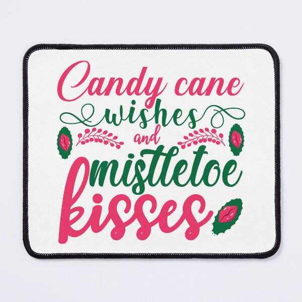 Item preview, Candy Cane Wishes Mistletoe Kisses Christmas Quote designed and sold by FuzionRaptor.