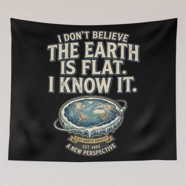 Aperçu de l'œuvre I don’t believe the Earth is Flat créée et vendue par WednesdayAndYou.