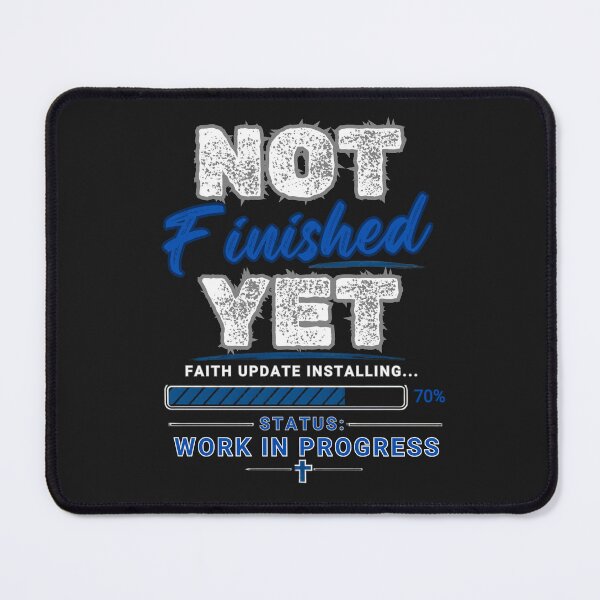 Item preview, Not Finished Yet | Faith Update Installing | Christian Work in Progress T-Shirt designed and sold by ThinkOnThis.