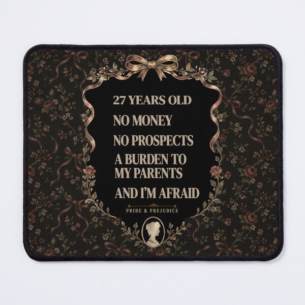 Item preview, 27 Years Old, No Money, No Prospects – Pride and Prejudice designed and sold by Nima Designs .
