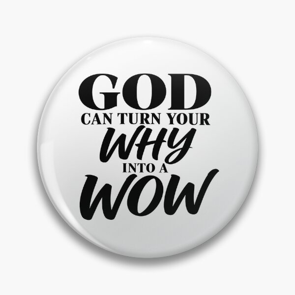 Item preview, god can turn your why into a wow designed and sold by OCD_JESSICA.