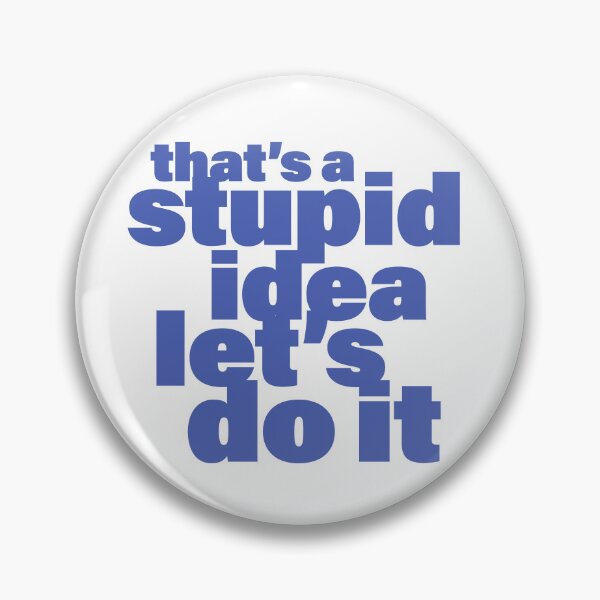 Item preview, That's a stupid idea let's do it designed and sold by THE MURMUR.