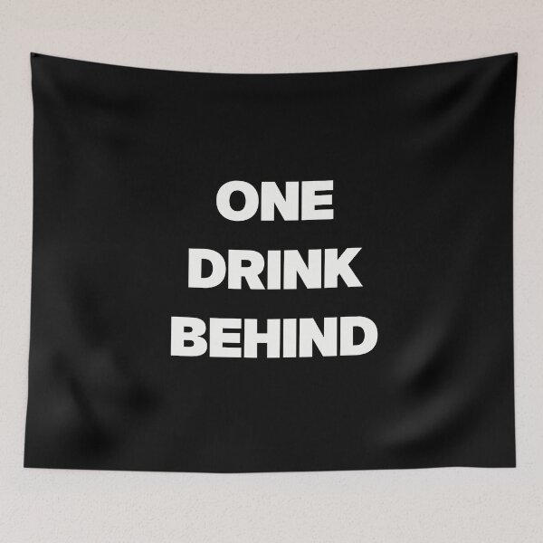 Item preview, ONE DRINK BEHIND designed and sold by GraphicWorlds.