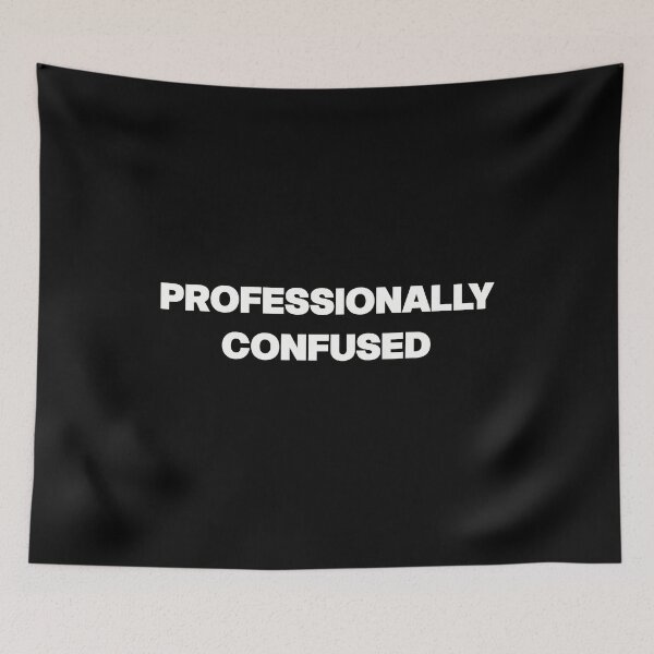 Item preview, PROFESSIONALLY CONFUSED designed and sold by GraphicWorlds.