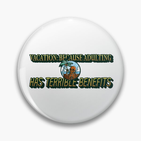 Item preview, Vacation: because adulting has terrible benefits designed and sold by CreationsbYKz.