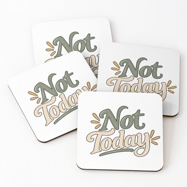 Item preview, Not Today Funny Quote designed and sold by SimsimahLaughs.