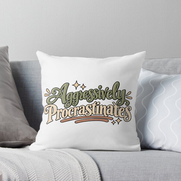 Item preview, Aggressively Procrastinates Funny Quote designed and sold by SimsimahLaughs.