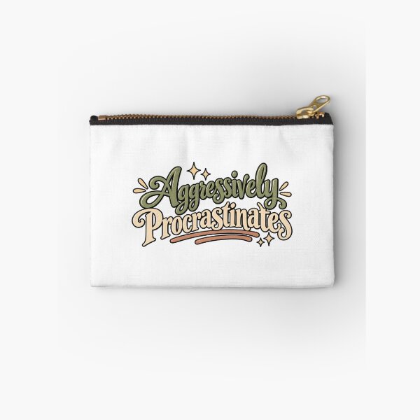 Item preview, Aggressively Procrastinates Funny Quote designed and sold by SimsimahLaughs.