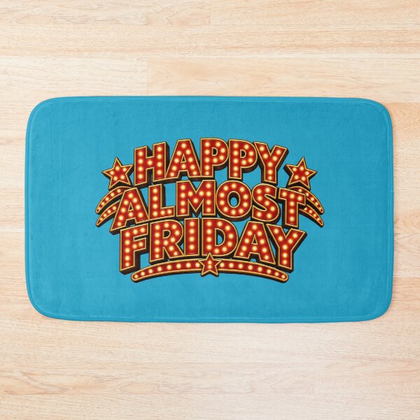 Item preview, Happy Almost Friday (Thursday)  designed and sold by TheFatherOfArt.