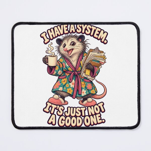 Item preview, I Have a System Opossum designed and sold by Beautifully Unhinged.