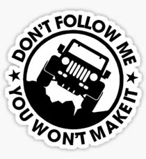Dont Follow Me You Wont Make It Funny Jeep T-shirt Sticker