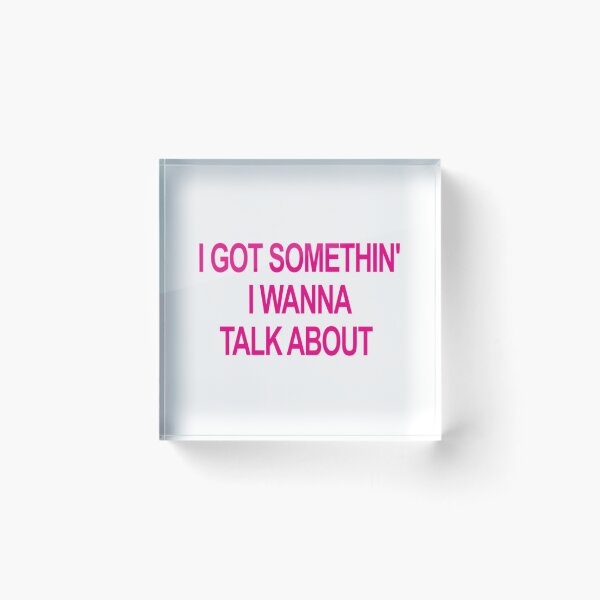 Item preview, I Got Somethin' I Wanna Talk About designed and sold by SNArtAnimShop.