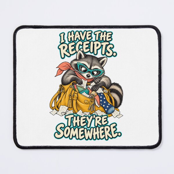 Item preview, I Have the Receipts Raccoon designed and sold by Beautifully Unhinged.