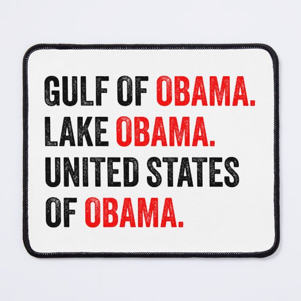 Item preview, Gulf Of Obama Lake Obama United States Of Obama - Political Meme designed and sold by PixVib.