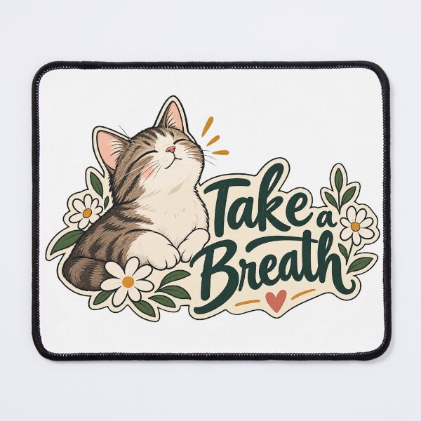 Item preview, Take a Breath Cute Cat Self Care designed and sold by SimsimahLaughs.
