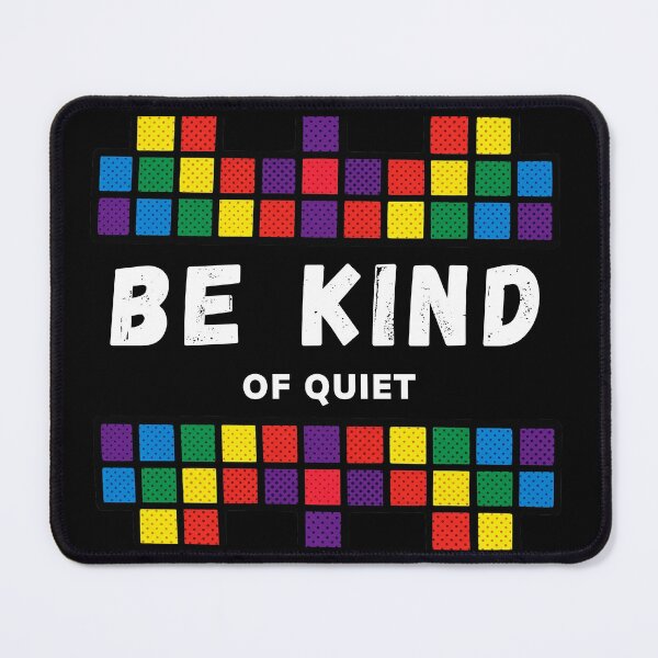 Item preview, Be Kind of quiet designed and sold by We hate everything.