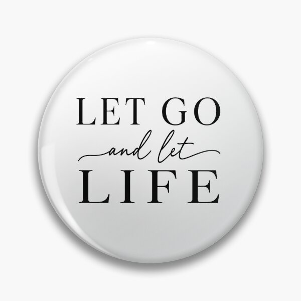 Item preview, let go and let life  designed and sold by OCD_JESSICA.