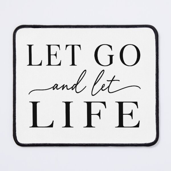 Item preview, let go and let life  designed and sold by OCD_JESSICA.