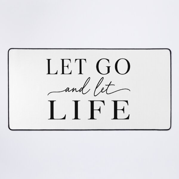 Item preview, let go and let life  designed and sold by OCD_JESSICA.