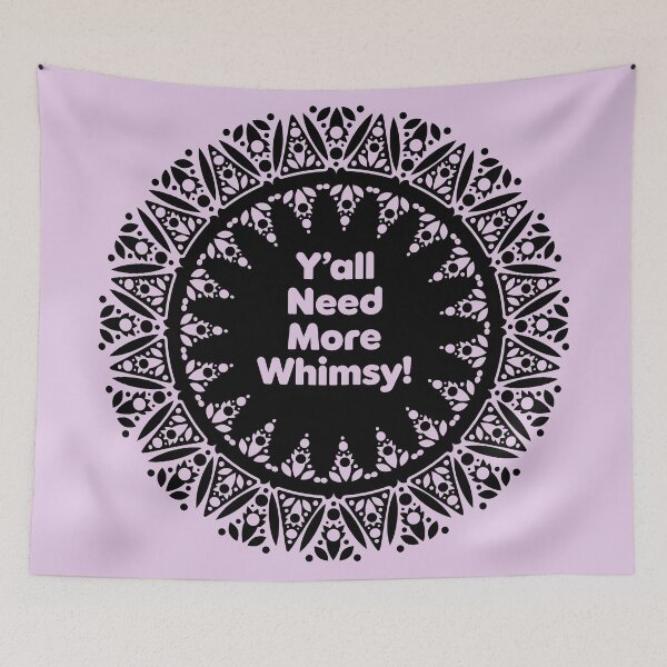 Item preview, Y'all Need More Whimsy! designed and sold by JenDGraphicDesign.