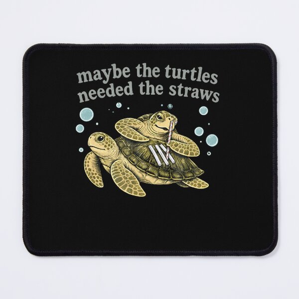 Item preview, Maybe The Turtles Needed The Straws designed and sold by snailslowdance.