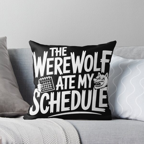Item preview, The Werewolf Ate My Schedule designed and sold by theartfulaspie.