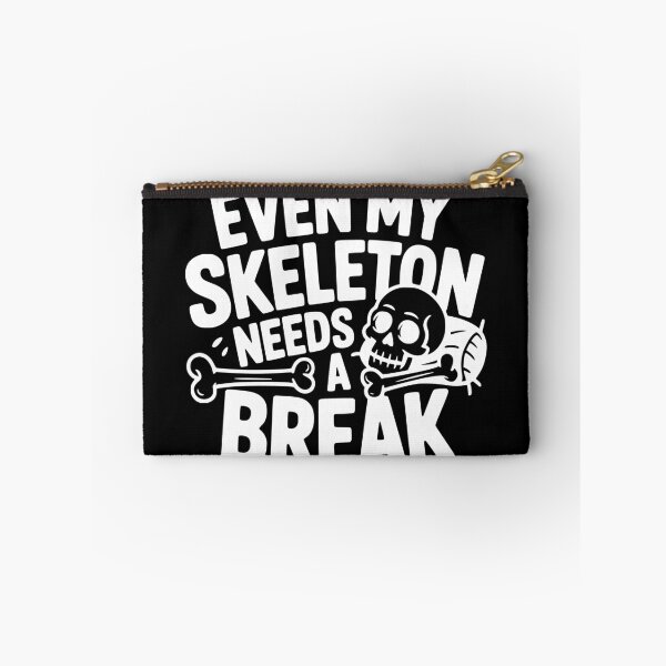 Item preview, Even My Skeleton Needs a Break designed and sold by theartfulaspie.