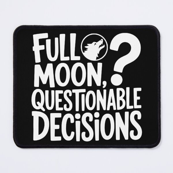 Item preview, Full Moon, Questionable Decisions designed and sold by theartfulaspie.