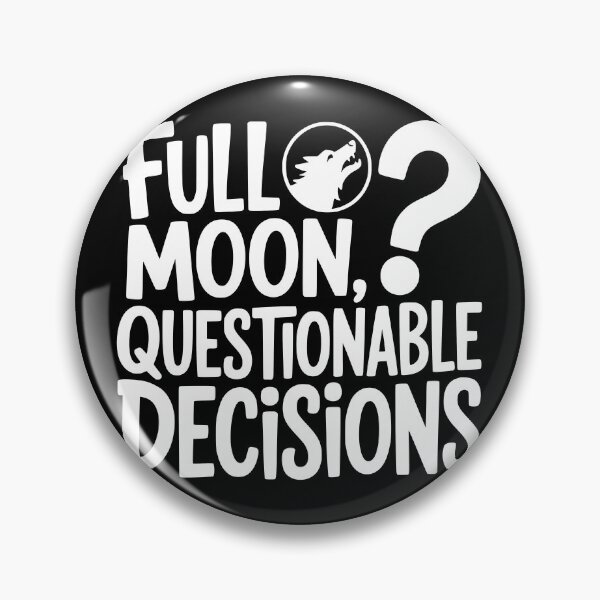 Item preview, Full Moon, Questionable Decisions designed and sold by theartfulaspie.