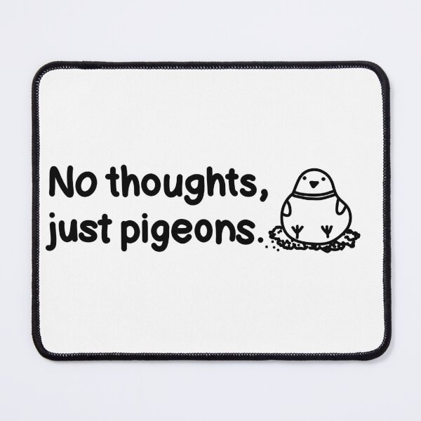 Item preview, No thoughts, just pigeons designed and sold by AbbNorth.