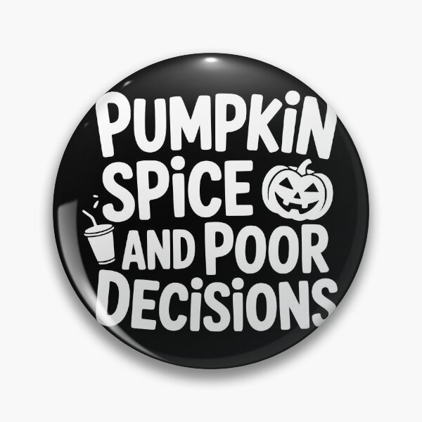 Item preview, Pumpkin Spice and Poor Decisions designed and sold by theartfulaspie.